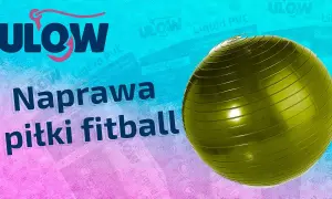 Jak naprawić piłkę krok po kroku – skuteczne metody na różne uszkodzenia