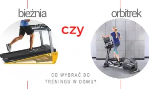 Orbitrek czy bieżnia – co wybrać? Porównanie efektywności, kosztów i opinie
